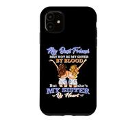 Carcasa para iPhone 11 My Best Friend May Not Be My Sister by Blood Ella es mi Hermana