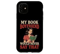 Carcasa para iPhone 11 My Book Boyfriend Would Never Say That