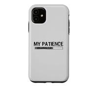 Carcasa para iPhone 11 My Patience Loading Bar Sarcastic Funny Humor