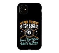 Carcasa para iPhone 11 My Pool Strategy Is Top Secret I Don't Know What I'm Doing