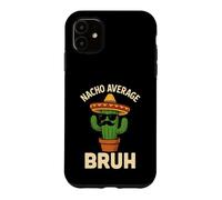 Carcasa para iPhone 11 Nacho Promedio Bruh Meme Chistes Divertidos Cumpleaños Mexicanos Niños