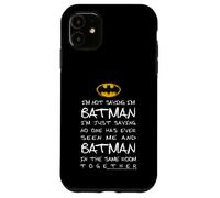 Carcasa para iPhone 11 No Estoy Diciendo Que Soy Batman Solo Estoy Diciendo Que Nadie me ha Visto