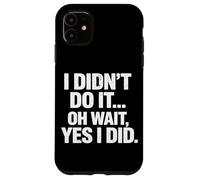 Carcasa para iPhone 11 No lo Hice Oh, Espera, sí, Hice una Broma Divertida sobre un Pedo, un Pedo