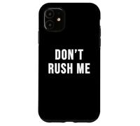 Carcasa para iPhone 11 No me apresures