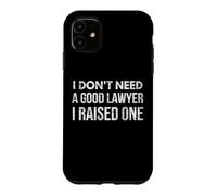 Carcasa para iPhone 11 No Necesito un Buen Abogado, crié a un Abogado Divertido papá mamá