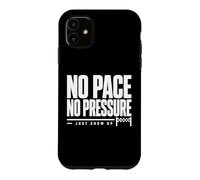 Carcasa para iPhone 11 No Pace No Pressure Just Show Up Frase Running