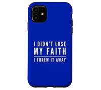Carcasa para iPhone 11 No perdí mi fe Ateísmo Ateísmo Humanista Secular