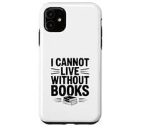 Carcasa para iPhone 11 No Puedo Vivir sin Libros, Amante de los Libros literarios