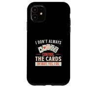 Carcasa para iPhone 11 No Siempre controlo Las Cartas Cool Gambling Casino Distribuidor