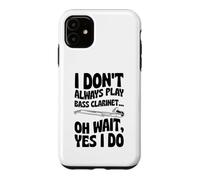 Carcasa para iPhone 11 No Siempre toco el Clarinete bajo Oh, Espera, sí, lo Hago