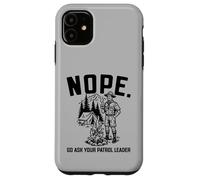 Carcasa para iPhone 11 Nope Go Ask Your Patrol Leader Funny Scoutmaster Scouts BSA
