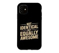 Carcasa para iPhone 11 Not Identical But Equally Awesome Hermano Gemelo