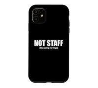 Carcasa para iPhone 11 'Not Staff. Stop Asking Me Things'. Divertido diseño de Barman