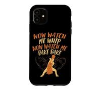 Carcasa para iPhone 11 Now Watch Me Whip Now Watch Me Bake Bake Baker Cita Bailando