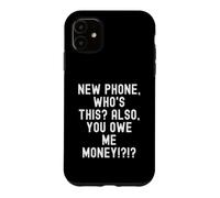 Carcasa para iPhone 11 Nuevo teléfono Que es Esto también me debes Dinero Witty Hombres Mujeres