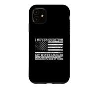 Carcasa para iPhone 11 Nunca cuestiono Las Elecciones de mi Esposa Porque Soy una de Ellas