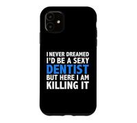 Carcasa para iPhone 11 Nunca soñé Que sería una Dentista Sexy Dentistas Calientes y Divertidas