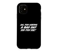 Carcasa para iPhone 11 Oh, ¿has Tenido un Mal día, moriste? | Hungover