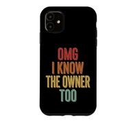 Carcasa para iPhone 11 OMG I Know The Owner Too