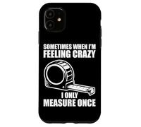 Carcasa para iPhone 11 Only Measure Once Woodworking Divertido Carpintero Artesano