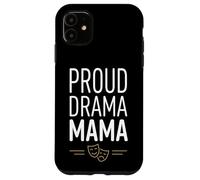 Carcasa para iPhone 11 Orgulloso Drama Mamá Teatro Mamá Madre Diciendo