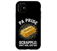 Carcasa para iPhone 11 PA Pride Scrapple No preguntes, Solo Come Pennsylvania Humor