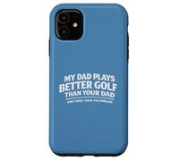 Carcasa para iPhone 11 Papá Juega Mejor Golf Que tu papá obsesionado con el Golf Nut