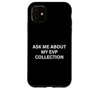 Carcasa para iPhone 11 Paranormal Pregúntame sobre Mi Colección EVP Dicho inquietante