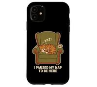 Carcasa para iPhone 11 Pause My Nap To Be Here Funny Cat Nap