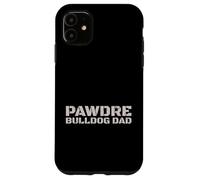 Carcasa para iPhone 11 PAWDRE Bulldog Dad Dog Owner Apparel