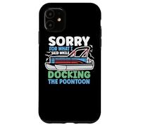 Carcasa para iPhone 11 Perdón por lo Que Dije Mientras atracaba el Bote pontón