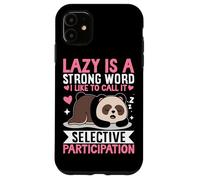 Carcasa para iPhone 11 Perezoso es una Palabra Fuerte Me Gusta llamarla Selectivo Participat