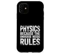 Carcasa para iPhone 11 Physics Because The Universe Needs Rules Ciencia ||-
