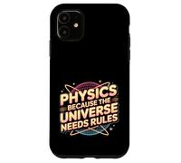 Carcasa para iPhone 11 Physics Because The Universe Needs Rules Ciencia -