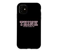 Carcasa para iPhone 11 Piensa Que aún no es Ilegal al Estilo Universitario