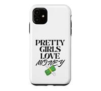 Carcasa para iPhone 11 Pretty Girls Love Money - Diseño Divertido para Mujer, Cita de Moda