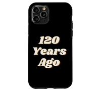 Carcasa para iPhone 11 Pro 120 Years Ago Vintage Style Funny Historical Reference Text