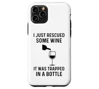 Carcasa para iPhone 11 Pro Acabo de rescatar un Poco de Vino, Estaba Atrapado en una Botella Divertido