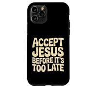 Carcasa para iPhone 11 Pro Accept Jesus Before It's Too Late Fe Salvación |-