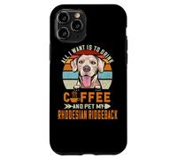 Carcasa para iPhone 11 Pro All I Want Is To Drink Coffee & Pet My Rhodesian Ridgeback
