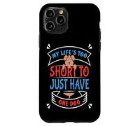 Carcasa para iPhone 11 Pro Amante de los Perros La Vida de los Padres es Demasiado Corta para un Solo Perro