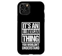 Carcasa para iPhone 11 Pro An Illinoisan Thing You Wouldn't Understand USA Illinois