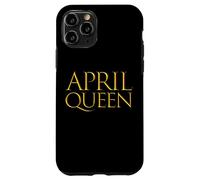 Carcasa para iPhone 11 Pro April Queen For Girls Born In The Month of April