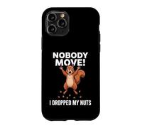 Carcasa para iPhone 11 Pro Ardilla Divertida, Nadie se Mueve, se me cayeron Las Tuercas