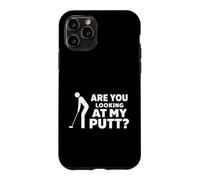 Carcasa para iPhone 11 Pro Are You Looking At My Putt Golf for Men Women Golfer Player