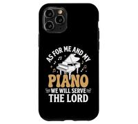 Carcasa para iPhone 11 Pro As For Me and My Piano We Will Serve The Lord