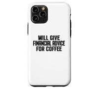 Carcasa para iPhone 11 Pro Asesor financiero, Divertido Asesoramiento financiero para café