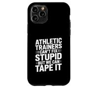 Carcasa para iPhone 11 Pro Athletic Trainers Can't Fix Stupid But We Can Tape It
