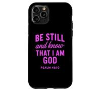 Carcasa para iPhone 11 Pro Be Still and Know That I Am God Salmo 46:10 Verso de la Biblia Orar