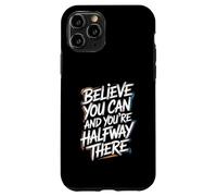 Carcasa para iPhone 11 Pro Believe You Can, You'Re Already Half Way There - Cita